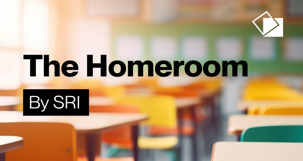 A banner featuring a blurry classroom and the text "The Homeroom by SRI"