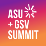 A stylized square banner reading "ASU + GSV Summit"